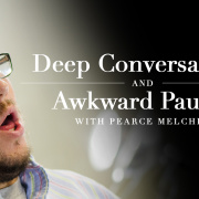 Deep Conversations and Awkward Pauses